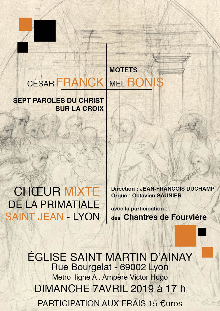 Les Sept Paroles Du Christ En Croix César Franck Choeur d'adultes. Concerts et liturgie à la Cathédrale de Lyon